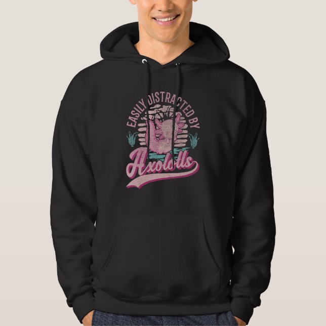 Easily Distracted By Axolotls 1 Hoodie (Front)