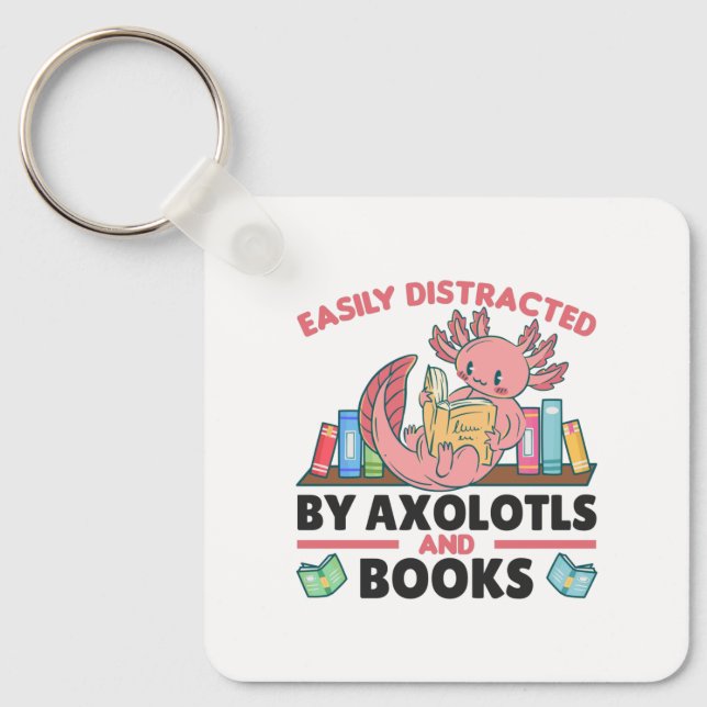 Easily Distracted By Axolotls And Books Key Ring (Front)