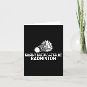 Easily Distracted By Badminton Shuttle Funny Badmi Card