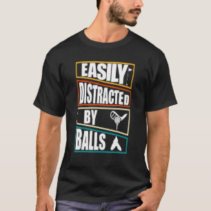 Easily distracted by balls Golf T-Shirt