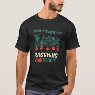 Easily Distracted By Basenjis And Plants Ango Anga T-Shirt