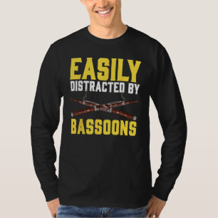 Easily Distracted By Bassoons Bassoonist T-Shirt