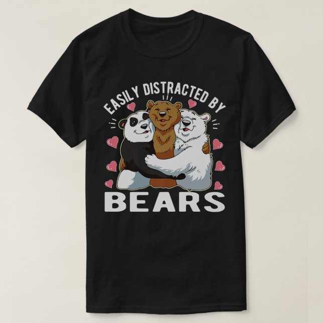 Easily Distracted By Bears175 T-Shirt (Design Front)