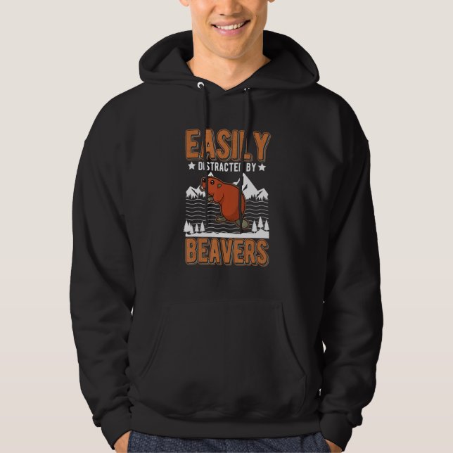 Easily Distracted By Beavers Hoodie (Front)