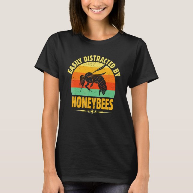 Easily Distracted By Bees  Bee  Honey Making T-Shirt (Front)