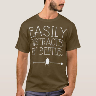 Easily Distracted By Beetles Gift For Girl Women T-Shirt