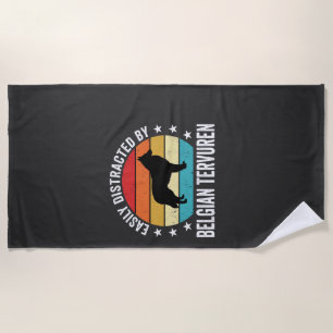 Easily Distracted By Belgian Tervuren Dog Beach Towel
