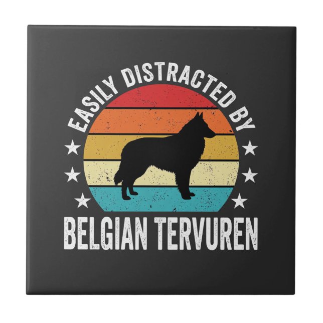 Easily Distracted By Belgian Tervuren Dog Tile (Front)