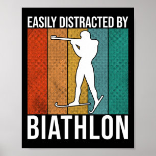 Easily Distracted By Biathlon - Skiing Shooting Bi Poster