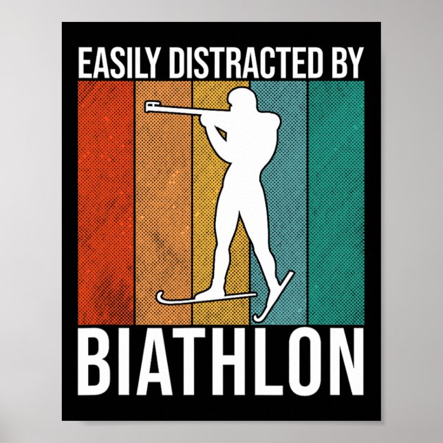 Easily Distracted By Biathlon - Skiing Shooting Bi Poster (Front)