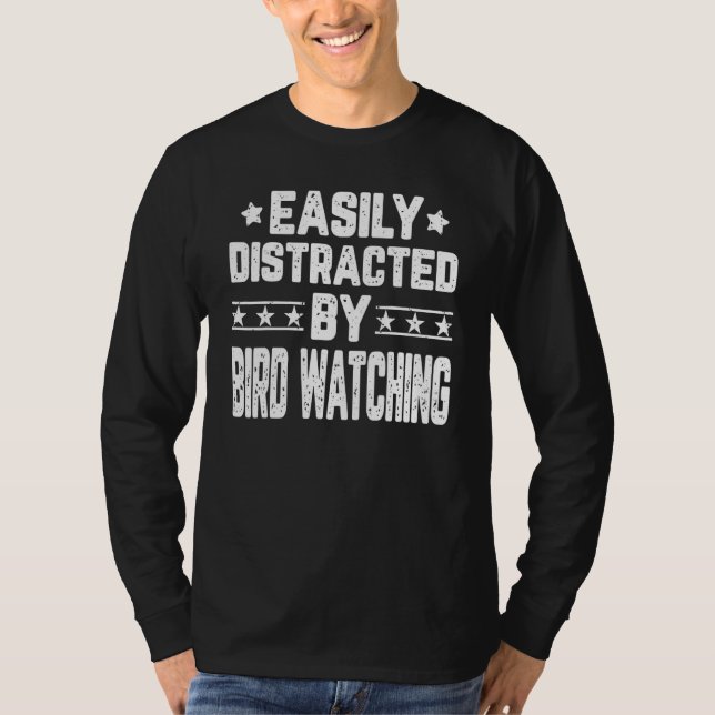 Easily Distracted By Bird Watching Birdwatcher Bir T-Shirt (Front)