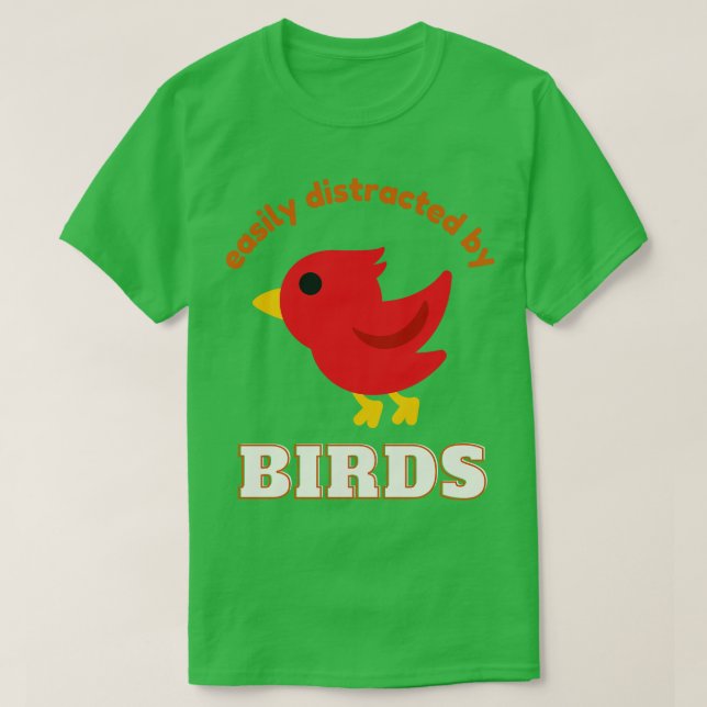 Easily Distracted By Birds Bider Bird Lover  T-Shirt (Design Front)