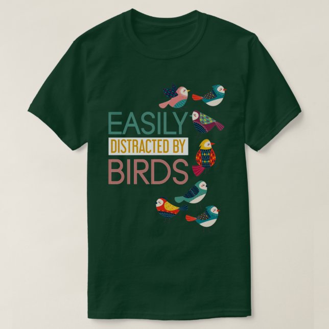 Easily Distracted By Birds Birding T-Shirt (Design Front)