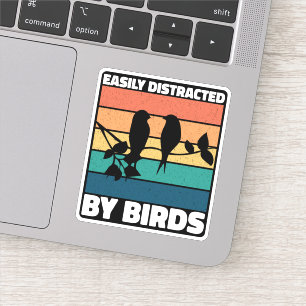 Easily Distracted By Birds Cute Bird Owner Funny