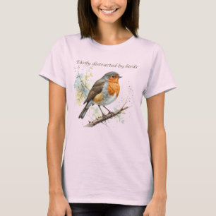 Easily Distracted by Birds Fun Quote T-Shirt