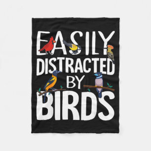 Easily Distracted By Birds Funny Bird Lover &amp;  Fleece Blanket