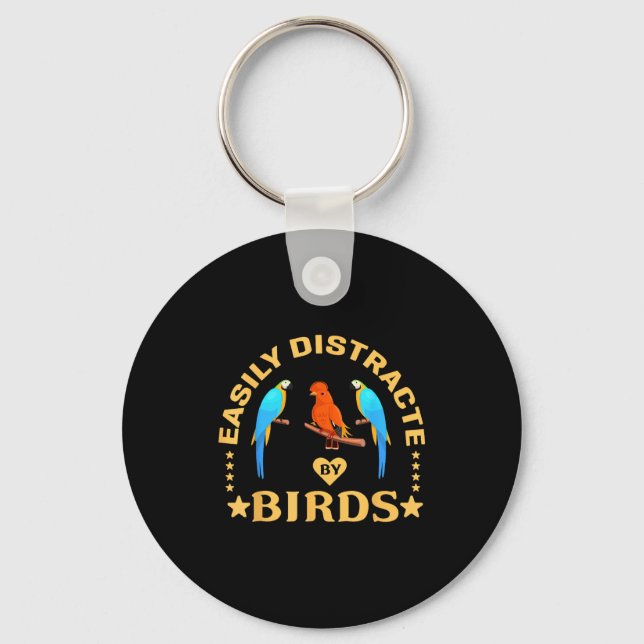 Easily Distracted By Birds Funny Quote Bird Lovers Key Ring (Front)