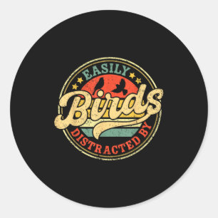 Easily Distracted By Birds Funny Retro Vintage Bir Classic Round Sticker