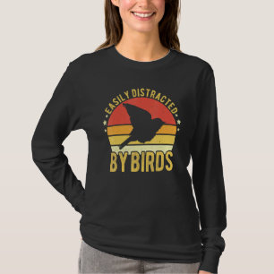 Easily Distracted By Birds Watching Birding Birds T-Shirt