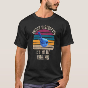 Easily Distracted By Blue Robins Retro Bird Watchi T-Shirt