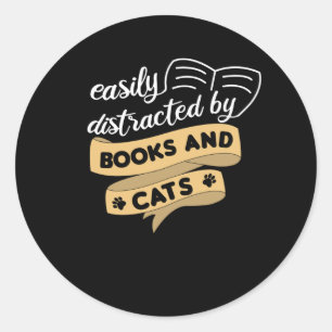 Easily Distracted By Books And Cats Books Cats Classic Round Sticker
