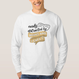 Easily Distracted By Books And Cats Books Cats T-Shirt