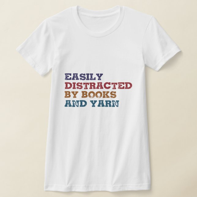 Easily Distracted by Books and Yarn-Funny Book T-Shirt (Laydown)