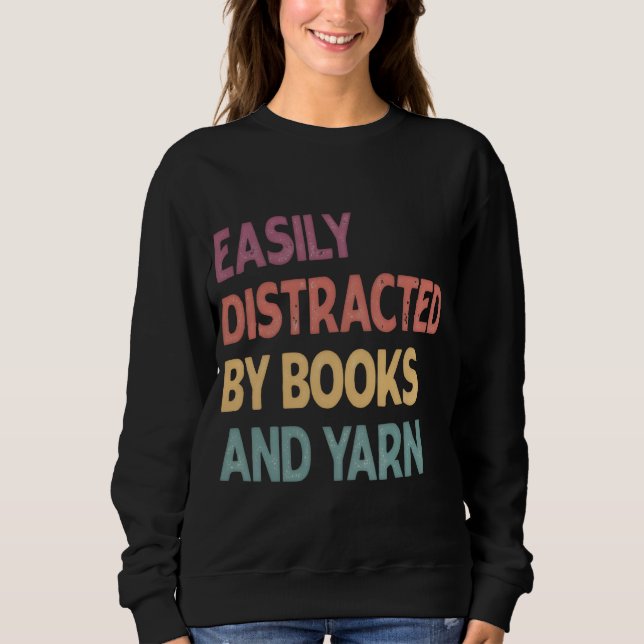 Easily Distracted By Books and Yarn Shirt – Funny  (Front)