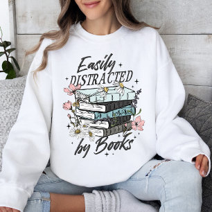 Easily Distracted By Books Lover Sweatshirt