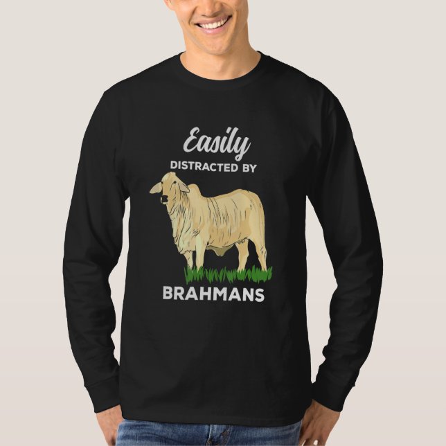 Easily Distracted By Brahman Zebu Cattle T-Shirt (Front)