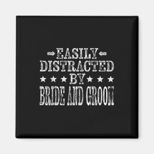 Easily Distracted By Bride And Groom Wedding Marri Magnet
