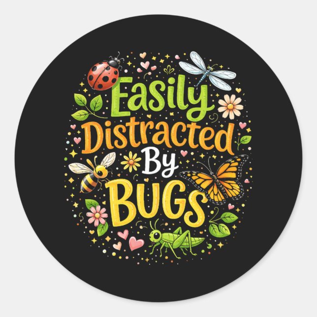 Easily Distracted by Bugs Classic Round Sticker (Front)