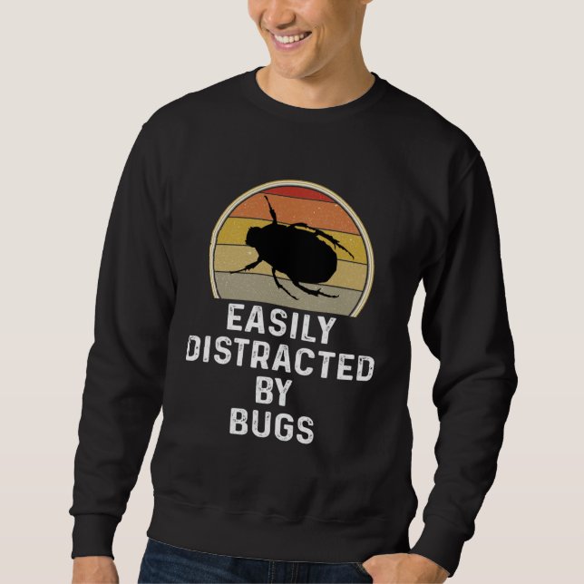 Easily Distracted By Bugs Entomologist Gif Sweatshirt (Front)