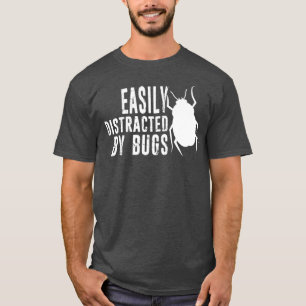 Easily Distracted By Bugs Insect Collector Funny T-Shirt