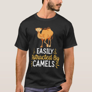 Easily Distracted By Camels T-Shirt