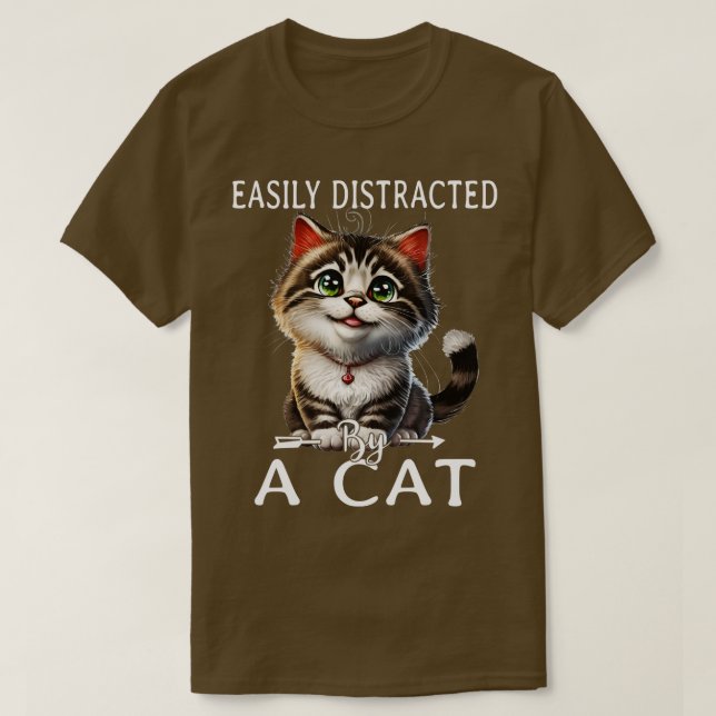 Easily distracted by cats 5 T-Shirt (Design Front)