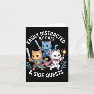 Easily Distracted By Cats &amp; Side Quests Funny  Card