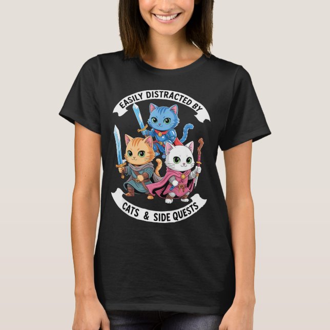 Easily Distracted By Cats &amp; Side Quests Funny  T-Shirt (Front)