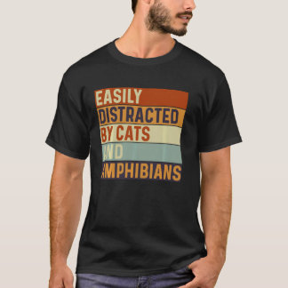 Easily distracted by Cats and Amphibians, Cats Lov T-Shirt