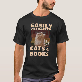 Easily Distracted By Cats And Books Books Cat Book T-Shirt