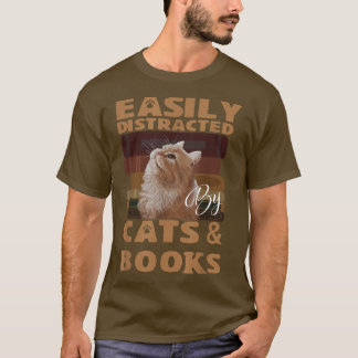 Easily Distracted By Cats And Books Books Cat Book T-Shirt