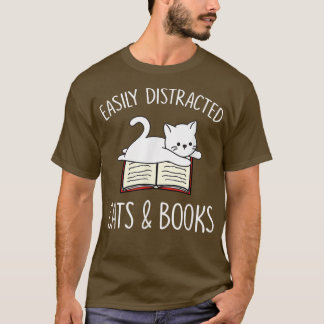 Easily distracted by cats and books cat book lover T-Shirt