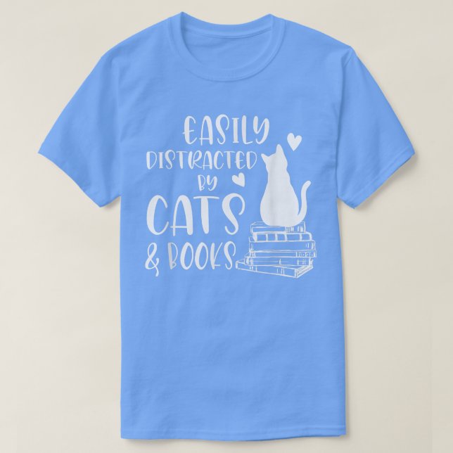 Easily distracted by cats and books cat book lover T-Shirt (Design Front)