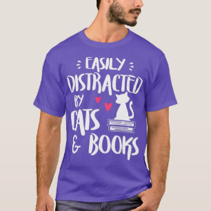 Easily Distracted by Cats and Books - Cat Book T-Shirt