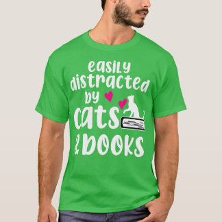 Easily Distracted By Cats And Books Cat Lover T-Shirt