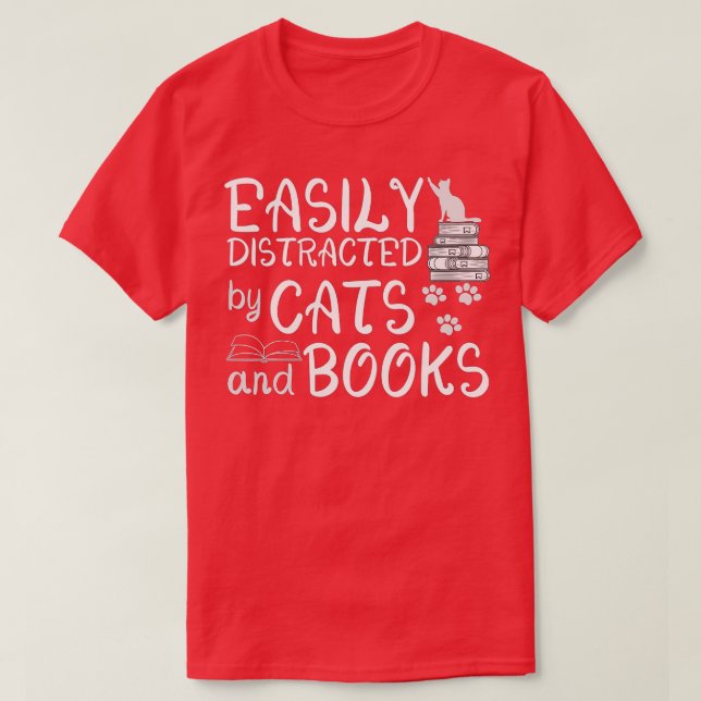Easily Distracted By Cats And Books  Funny Book Lo T-Shirt (Design Front)