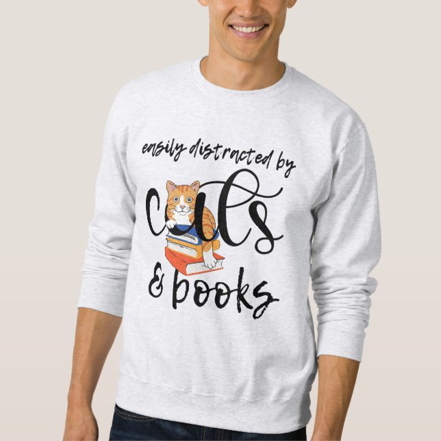EASILY DISTRACTED BY CATS AND BOOKS SWEATSHIRT (Front)