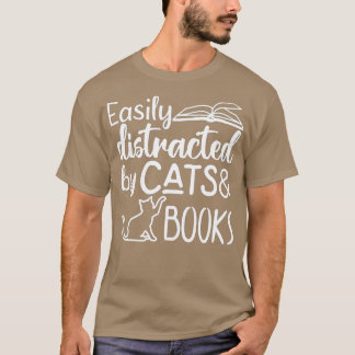 Easily Distracted by Cats and BooksCat Book Lover T-Shirt
