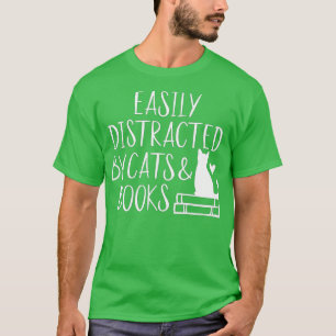 Easily Distracted by Cats and BooksCute Book Lover T-Shirt