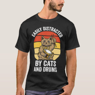 Easily Distracted by Cats and Drums Music Drummer T-Shirt